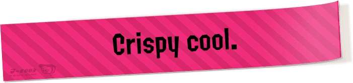Crispy cool